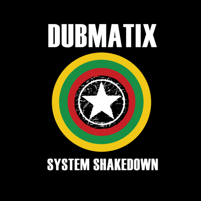 Dubmatix | System Shakedown